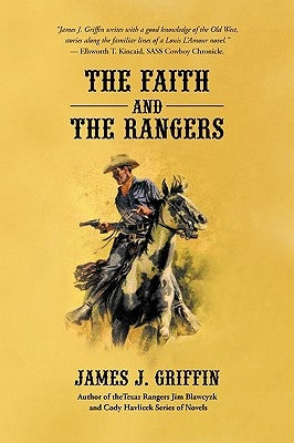 The Faith and the Rangers: A Collection of Texas Ranger & Western Stories by James Griffin, Griffin