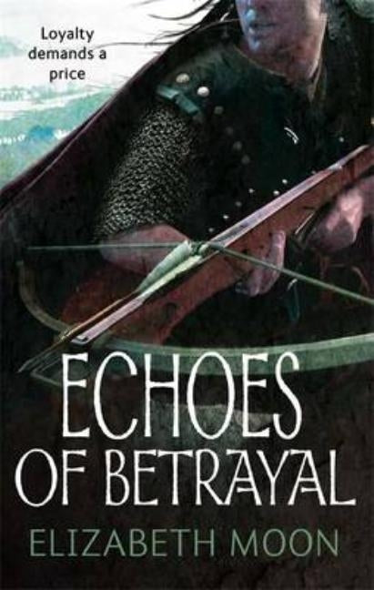 Echoes Of Betrayal by Moon, Elizabeth