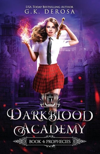 Darkblood Academy: Book Four: Prophecies by DeRosa, G. K.