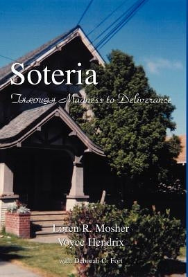 Soteria by Fort, Loren R. Mosher Voyce Hendrix