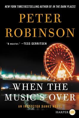 When the Music's Over: An Inspector Banks Novel by Robinson, Peter