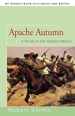 Apache Autumn: A Novel of the Apache Nation by Skimin, Robert