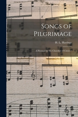 Songs of Pilgrimage: a Hymnal for the Churches of Christ / by Hastings, H. L. (Horace Lorenzo) 183