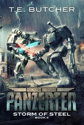 Armored Warrior Panzerter: Storm of Steel by Butcher, T. E.