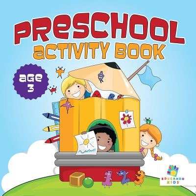 Preschool Activity Book Age 3 by Educando Kids