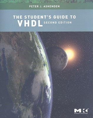 The Student's Guide to VHDL by Ashenden, Peter J.