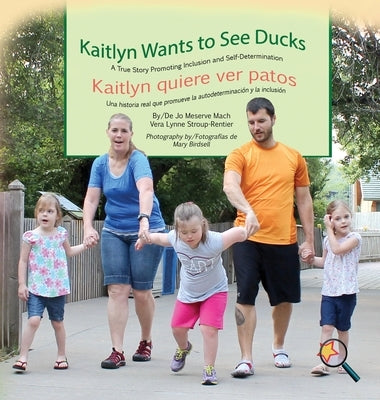 Kaitlyn Wants to See Ducks/Kaitlyn quiere ver patos by Mach, Jo Meserve