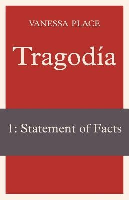 Tragodia 1: Statement of Facts by Place, Vanessa