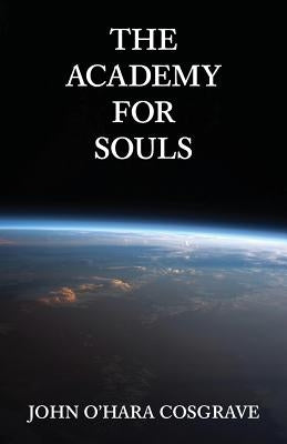 The Academy for Souls by Cosgrave, John O.