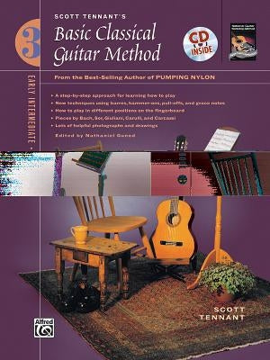 Basic Classical Guitar Method, Bk 3: From the Best-Selling Author of Pumping Nylon, Book & CD [With CD] by Tennant, Scott