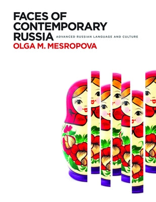 Faces of Contemporary Russia: Advanced Russian Language and Culture by Mesropova, Olga M.