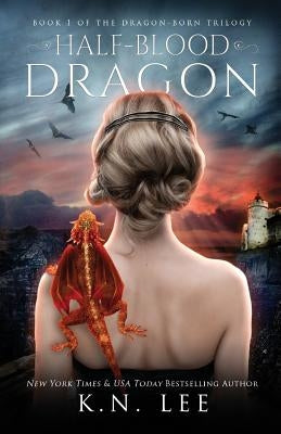 Half-Blood Dragon by Lee, K. N.