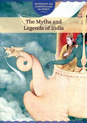 The Myths and Legends of India by Randolph, Joanne