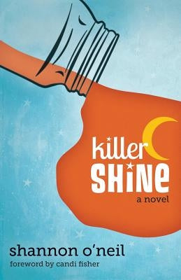 Killer Shine by O'Neil, Shannon