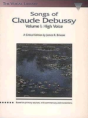 Songs of Claude Debussy: The Vocal Library by Debussy, Claude