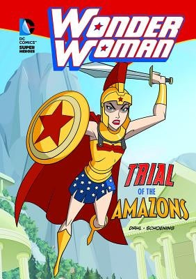 Wonder Woman: Trial of the Amazons by Dahl, Michael