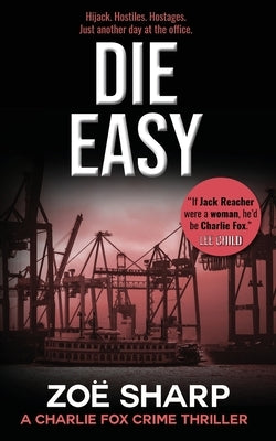 Die Easy: #10: Charlie Fox Crime Mystery Thriller Series by Sharp, Zoe