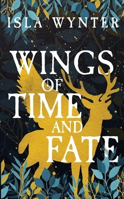 Wings of Time and Fate by Wynter, Isla