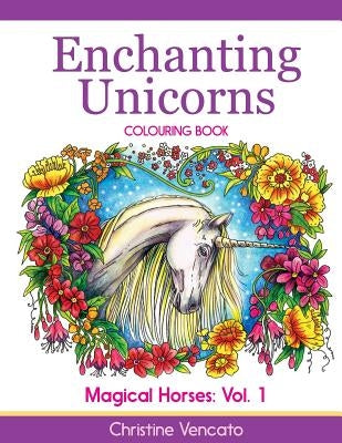 Enchanting Unicorns Colouring Book by Vencato, Christine