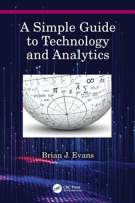 A Simple Guide to Technology and Analytics by Evans, Brian J.