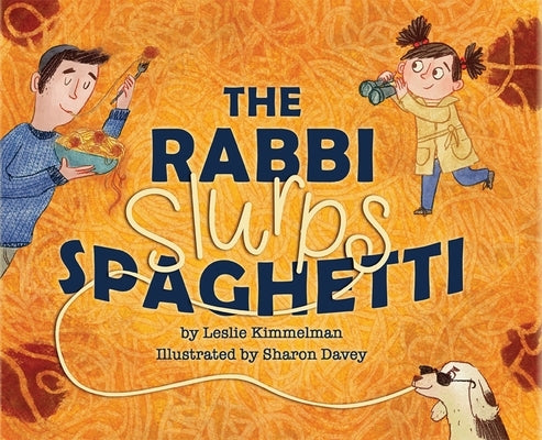 The Rabbi Slurps Spaghetti by Kimmelman, Leslie