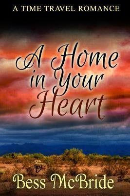 A Home in Your Heart by McBride, Bess