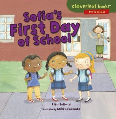 Sofia's First Day of School by Bullard, Lisa