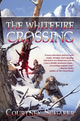 The Whitefire Crossing: The Shattered Sigil, Book One by Schafer, Courtney