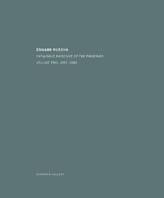 Ed Ruscha: Catalogue Raisonné of the Paintings, Volume Two: 1971-1982 by Ruscha, Ed