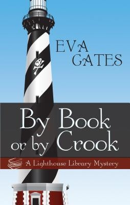 By Book or by Crook by Gates, Eva