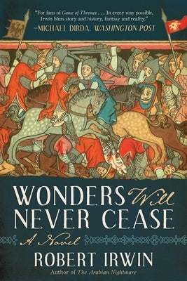 Wonders Will Never Cease by Irwin, Robert