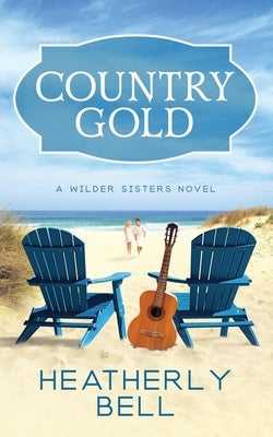 Country Gold by Bell, Heatherly