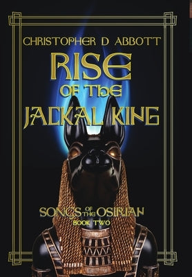 Rise of the Jackal King by Abbott, Christopher D.