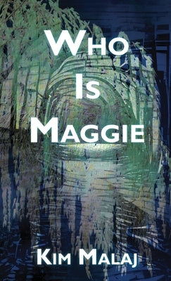 Who Is Maggie by Malaj, Kim