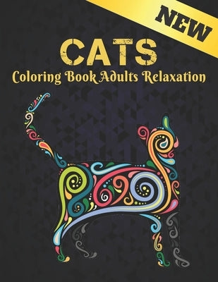 Cats New Coloring Book Adults Relaxation: Stress Relieving Coloring Book 50 One Sided Cat Designs Animals Coloring Book Cats Perfect Gift for Boys and by Market, Coloring Book