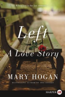 Left: A Love Story by Hogan, Mary