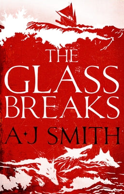 The Glass Breaks: Volume 1 by Smith, A. J.