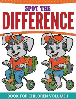 Spot The Difference Book For Children by Speedy Publishing LLC