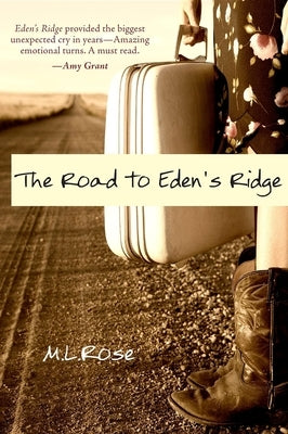 The Road to Eden's Ridge by Rose, M. L.