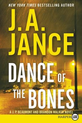 Dance of the Bones: A J. P. Beaumont and Brandon Walker Novel by Jance, J. A.