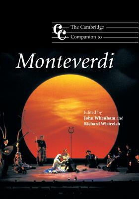 The Cambridge Companion to Monteverdi by Whenham, John