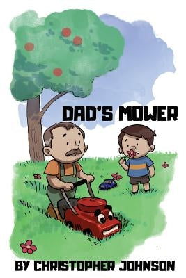 Dad's Mower by Johnson, Christopher