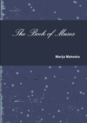 The Book of Muses by Makeska, Marija