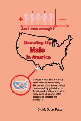 Growing up Male in America by Patton, M. Dean