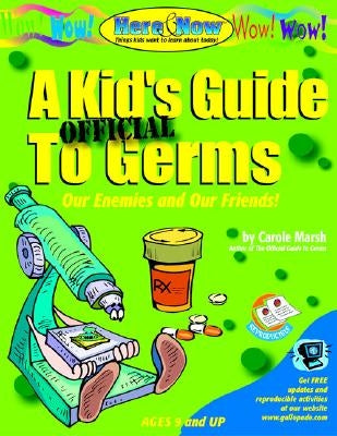 A Kid's Official Guide to Germs by Marsh, Carole