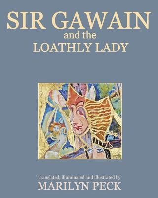 Sir Gawain and the Loathly Lady by Peck, Marilyn