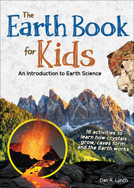 The Earth Book for Kids: An Introduction to Earth Science by Lynch, Dan R.