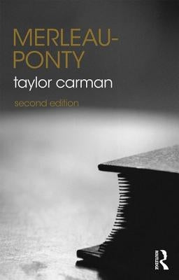 Merleau-Ponty by Carman, Taylor