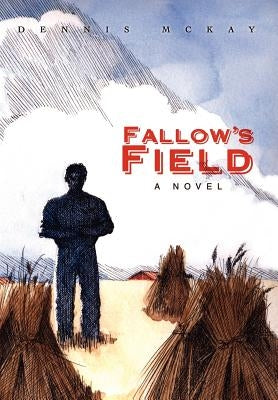 Fallow's Field by McKay, Dennis