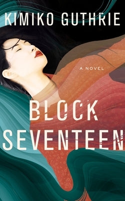 Block Seventeen by Guthrie, Kimiko